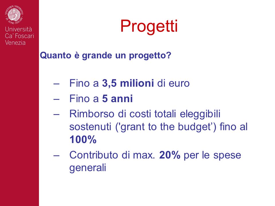 Progetti Fino a 3,5 milioni di euro Fino a 5 anni