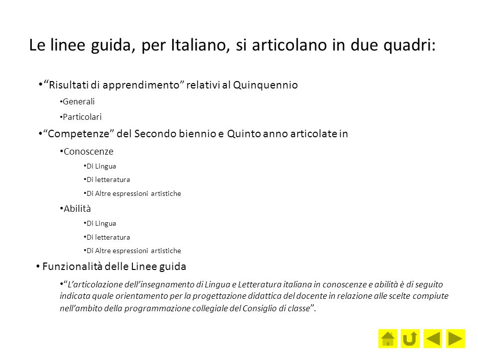 Le linee guida, per Italiano, si articolano in due quadri: