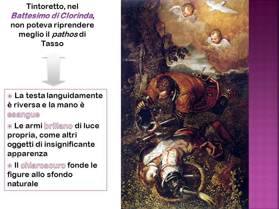 Tintoretto, nel Battesimo di Clorinda, non poteva riprendere meglio il pathos di Tasso