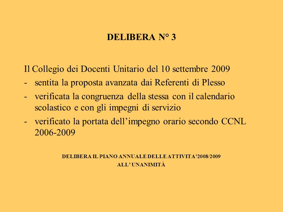 DELIBERA IL PIANO ANNUALE DELLE ATTIVITA’2008/2009