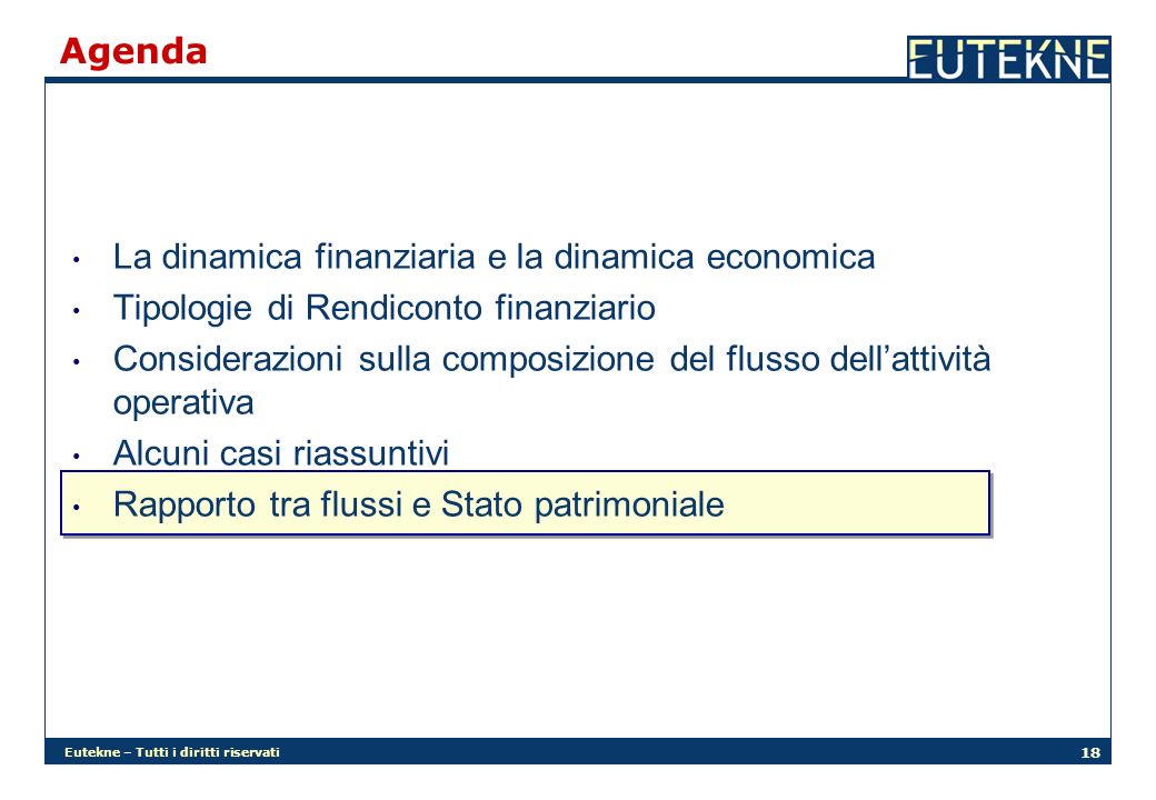 Agenda La dinamica finanziaria e la dinamica economica. Tipologie di Rendiconto finanziario.