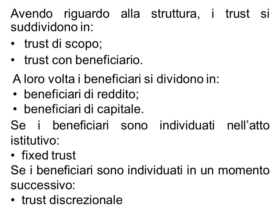 Avendo riguardo alla struttura, i trust si suddividono in: