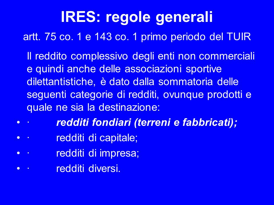 IRES: regole generali artt. 75 co. 1 e 143 co. 1 primo periodo del TUIR