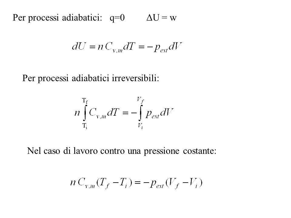 Per processi adiabatici: q=0 ΔU = w