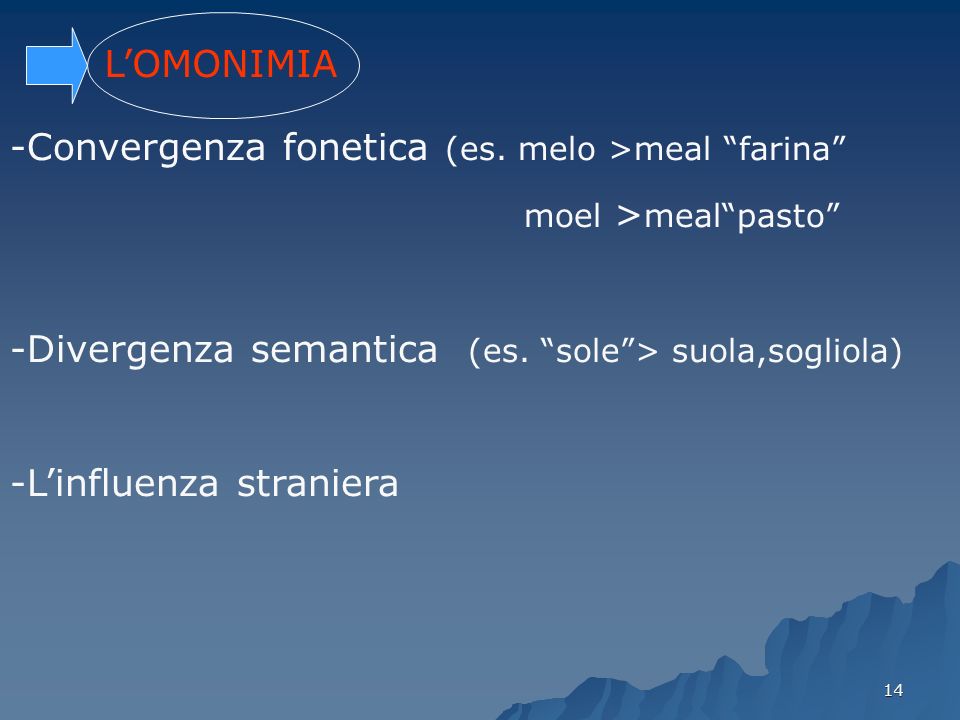 Convergenza fonetica (es. melo >meal farina