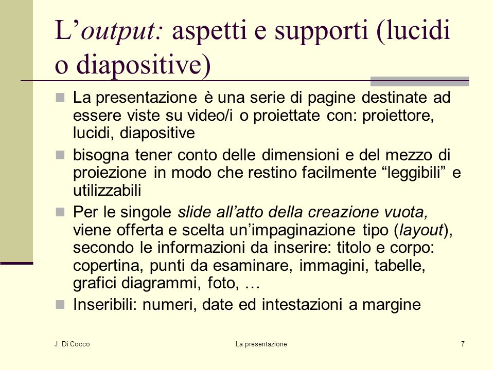 L’output: aspetti e supporti (lucidi o diapositive)