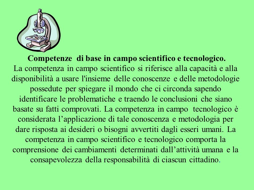 Competenze di base in campo scientifico e tecnologico.