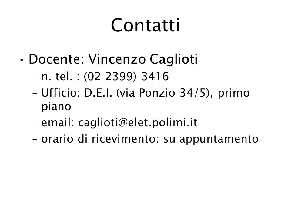 Contatti Docente: Vincenzo Caglioti n. tel. : ( ) 3416