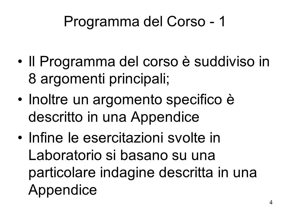 Programma del Corso - 1 Il Programma del corso è suddiviso in 8 argomenti principali; Inoltre un argomento specifico è descritto in una Appendice.