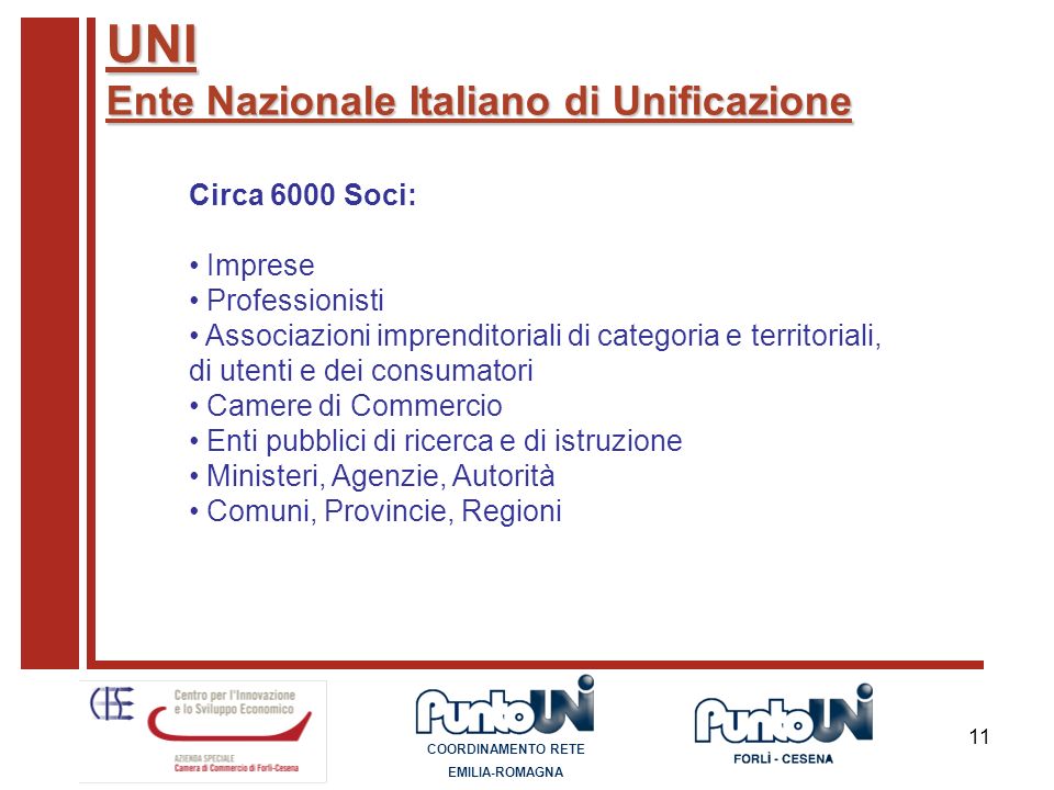 UNI Ente Nazionale Italiano di Unificazione Circa 6000 Soci: Imprese