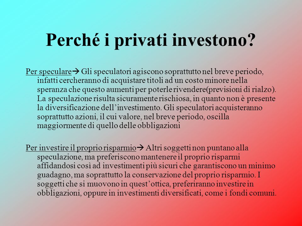 Perché i privati investono