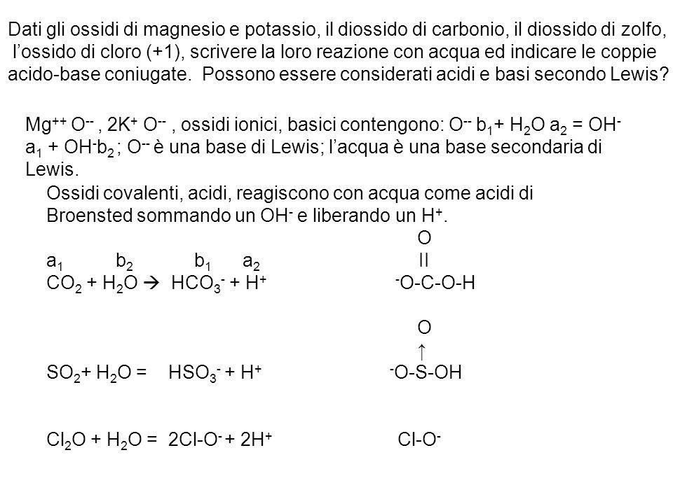Dati gli ossidi di magnesio e potassio, il diossido di carbonio, il diossido di zolfo,