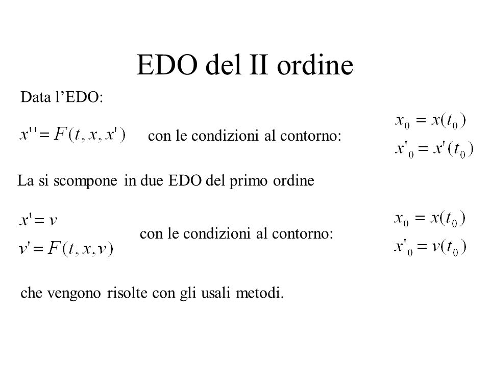 EDO del II ordine Data l’EDO: con le condizioni al contorno: