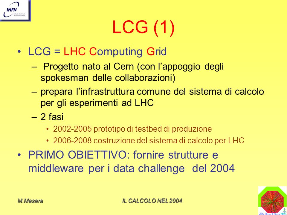 LCG (1) LCG = LHC Computing Grid