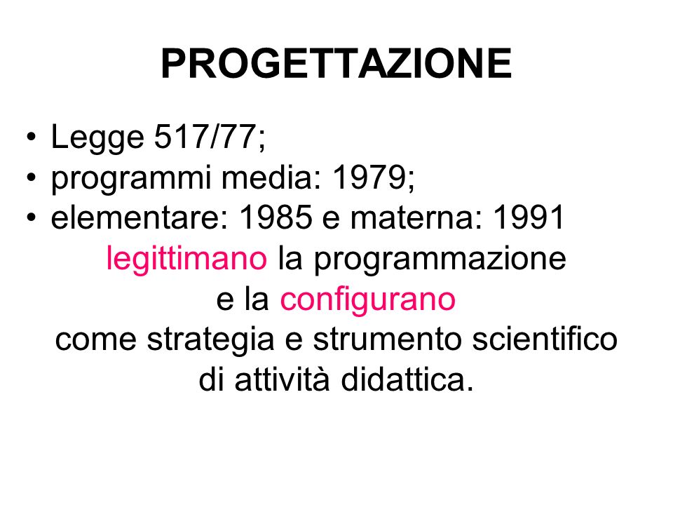 PROGETTAZIONE Legge 517/77; programmi media: 1979;