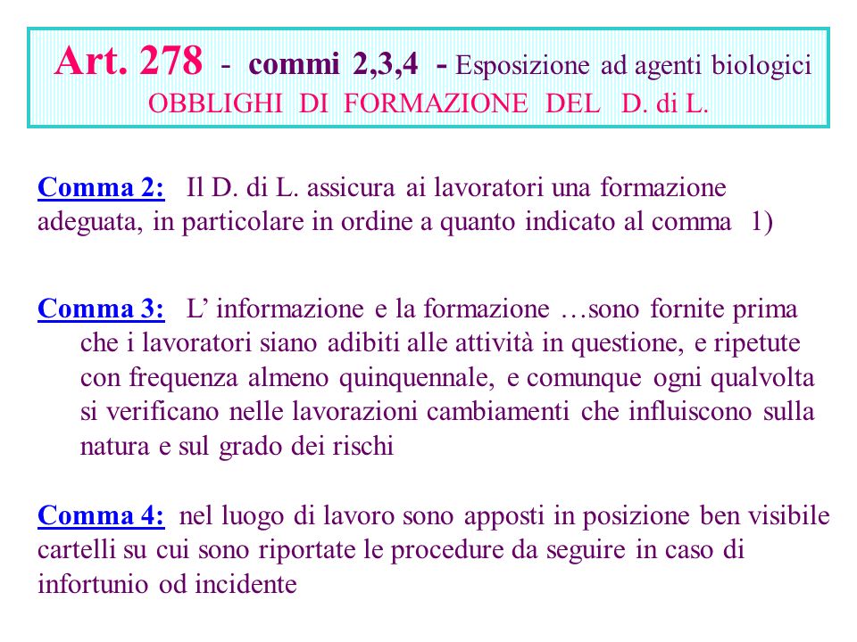 Art commi 2,3,4 - Esposizione ad agenti biologici OBBLIGHI DI FORMAZIONE DEL D. di L.