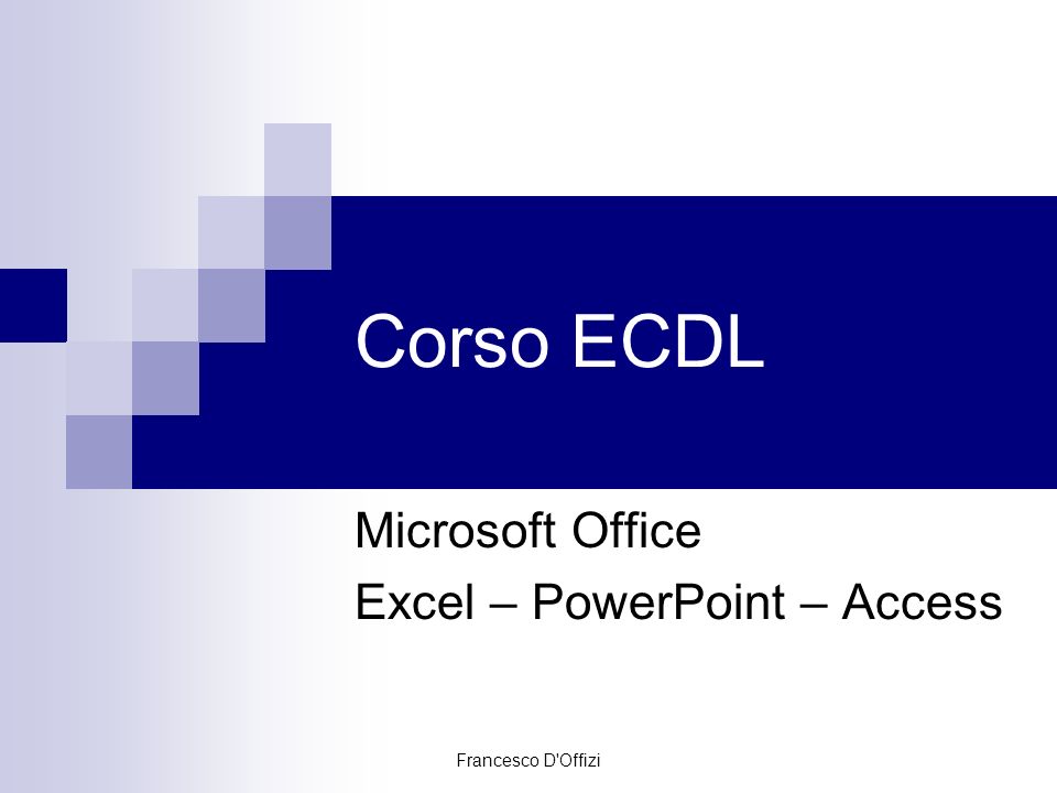 Microsoft Office Excel – PowerPoint – Access