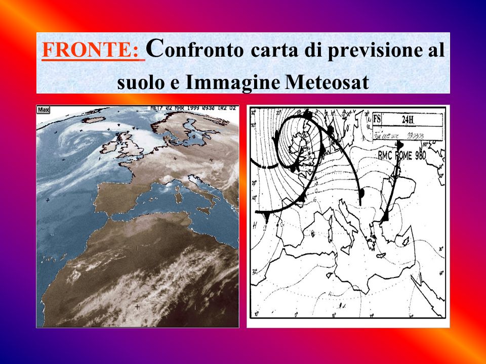FRONTE: Confronto carta di previsione al suolo e Immagine Meteosat