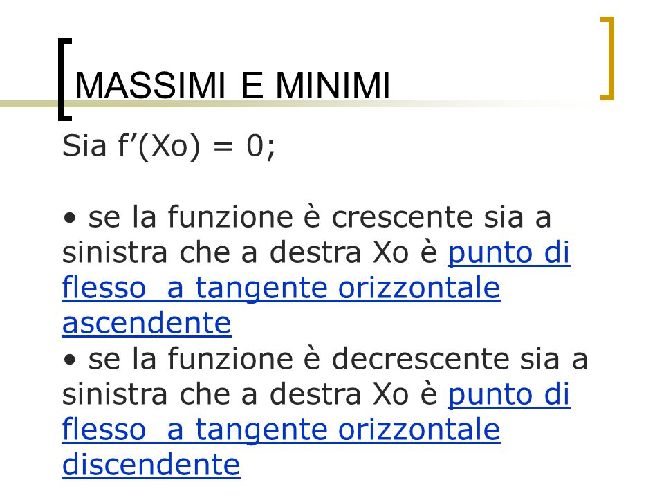 MASSIMI E MINIMI Sia f’(Xo) = 0;