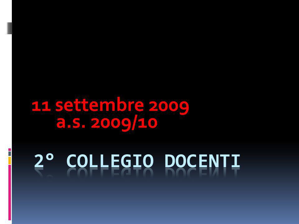 11 settembre 2009 a.s. 2009/10 2° Collegio docenti