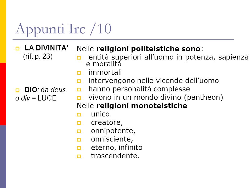 Appunti Irc /10 LA DIVINITA’ Nelle religioni politeistiche sono: