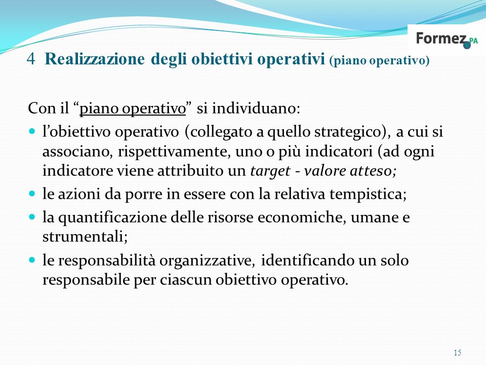4 Realizzazione degli obiettivi operativi (piano operativo)