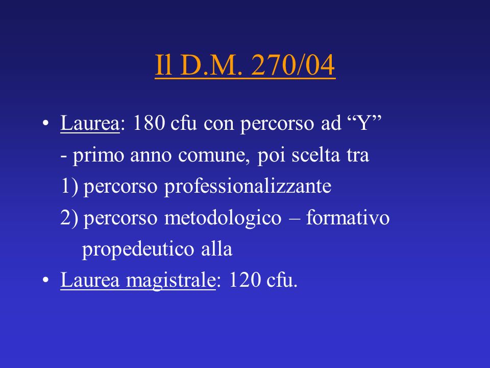 Il D.M. 270/04 Laurea: 180 cfu con percorso ad Y