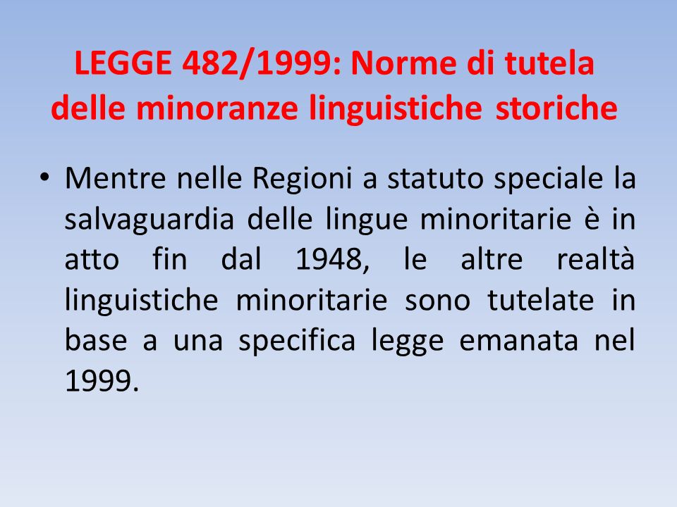 LEGGE 482/1999: Norme di tutela delle minoranze linguistiche storiche
