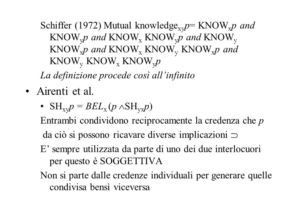 Schiffer (1972) Mutual knowledgexyp= KNOWxp and KNOWyp and KNOWx KNOWyp and KNOWy KNOWxp and KNOWx KNOWy KNOWxp and KNOWy KNOWx KNOWyp
