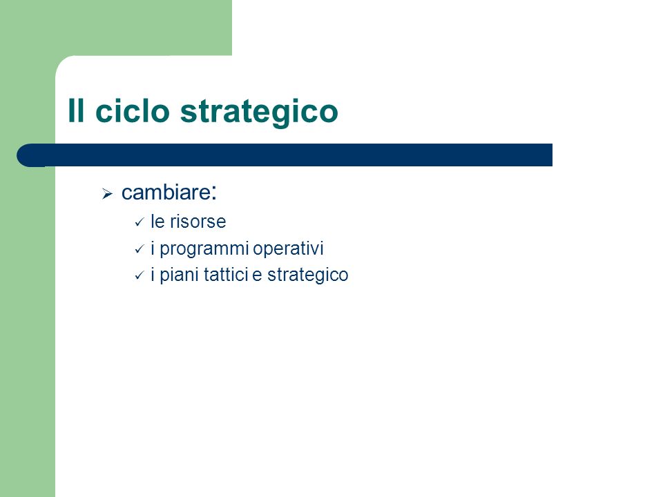 Il ciclo strategico cambiare: le risorse i programmi operativi