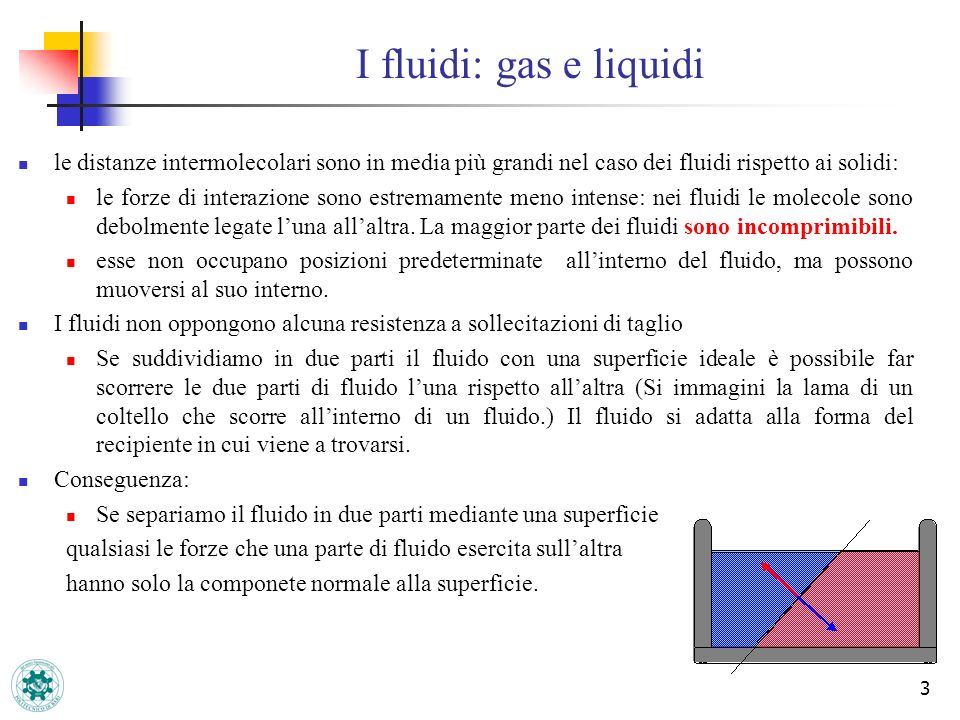 I fluidi: gas e liquidi le distanze intermolecolari sono in media più grandi nel caso dei fluidi rispetto ai solidi:
