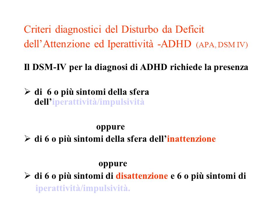 Criteri diagnostici del Disturbo da Deficit dell’Attenzione ed Iperattività -ADHD (APA, DSM IV)