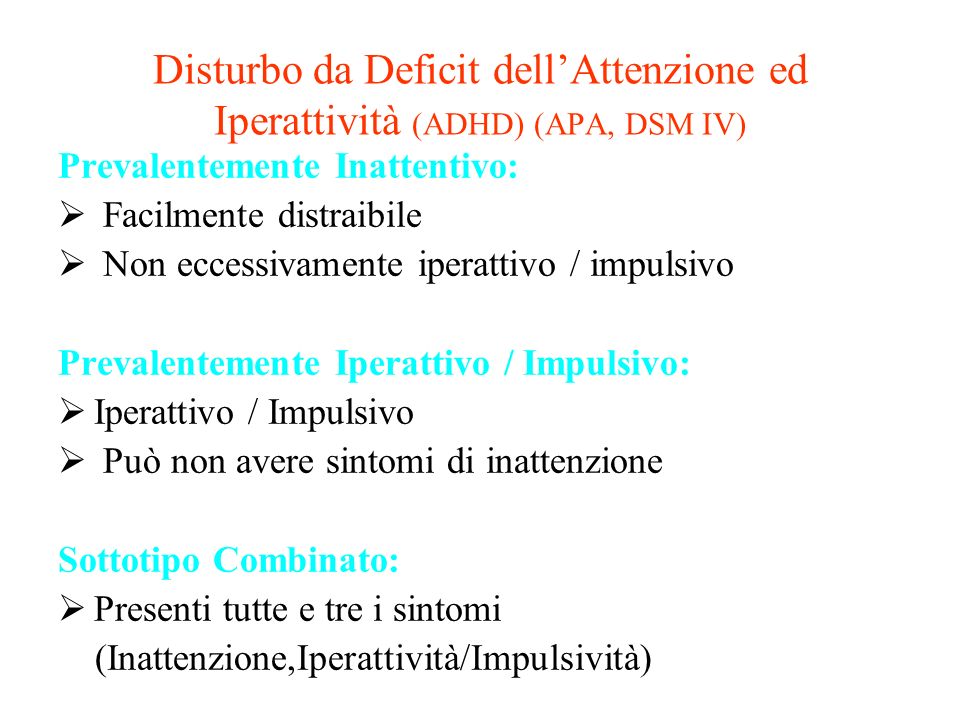 Disturbo da Deficit dell’Attenzione ed Iperattività (ADHD) (APA, DSM IV)