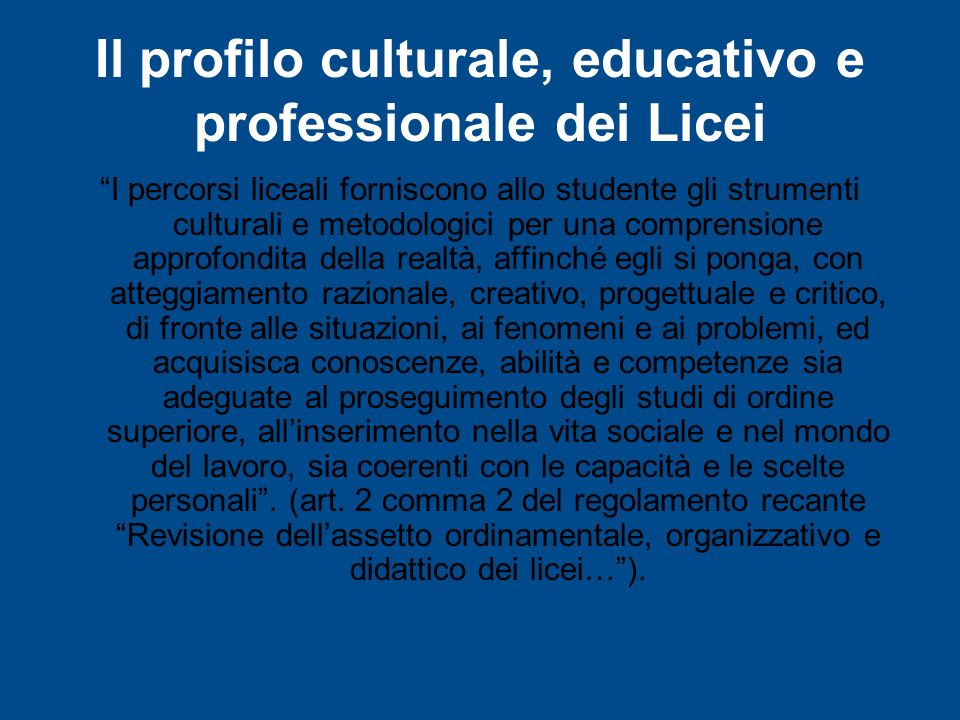 Il profilo culturale, educativo e professionale dei Licei