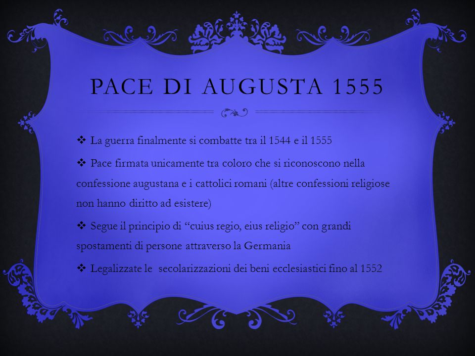 Pace di augusta 1555 La guerra finalmente si combatte tra il 1544 e il