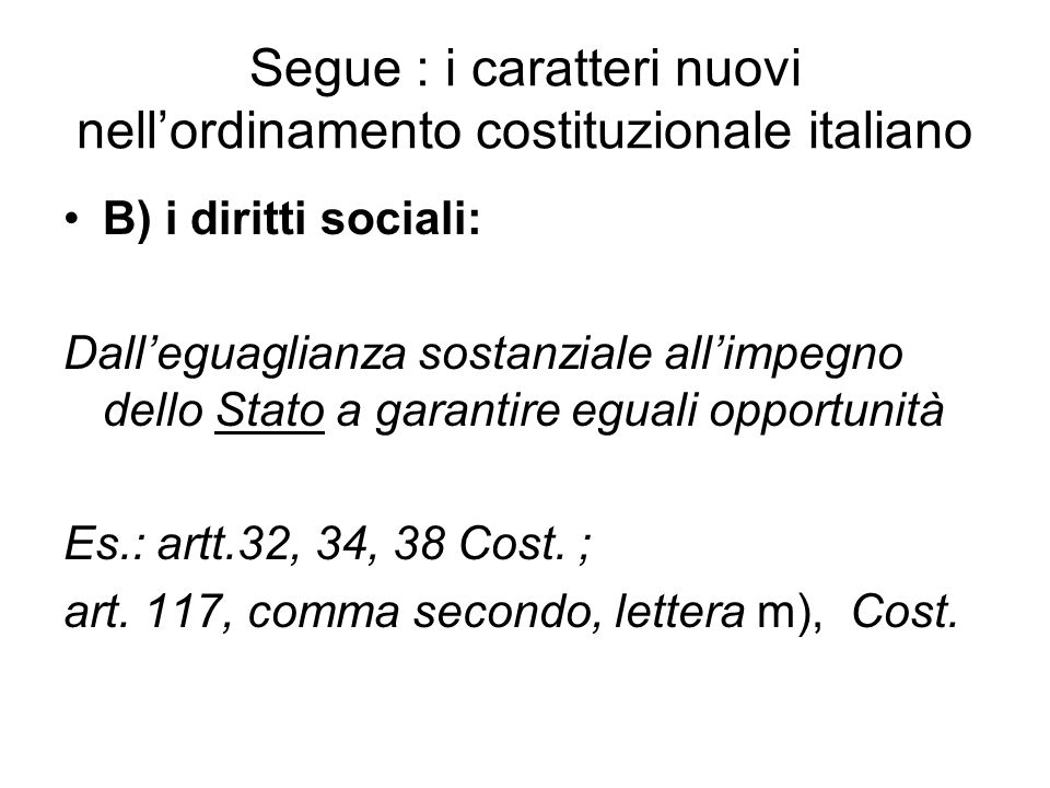 Segue : i caratteri nuovi nell’ordinamento costituzionale italiano