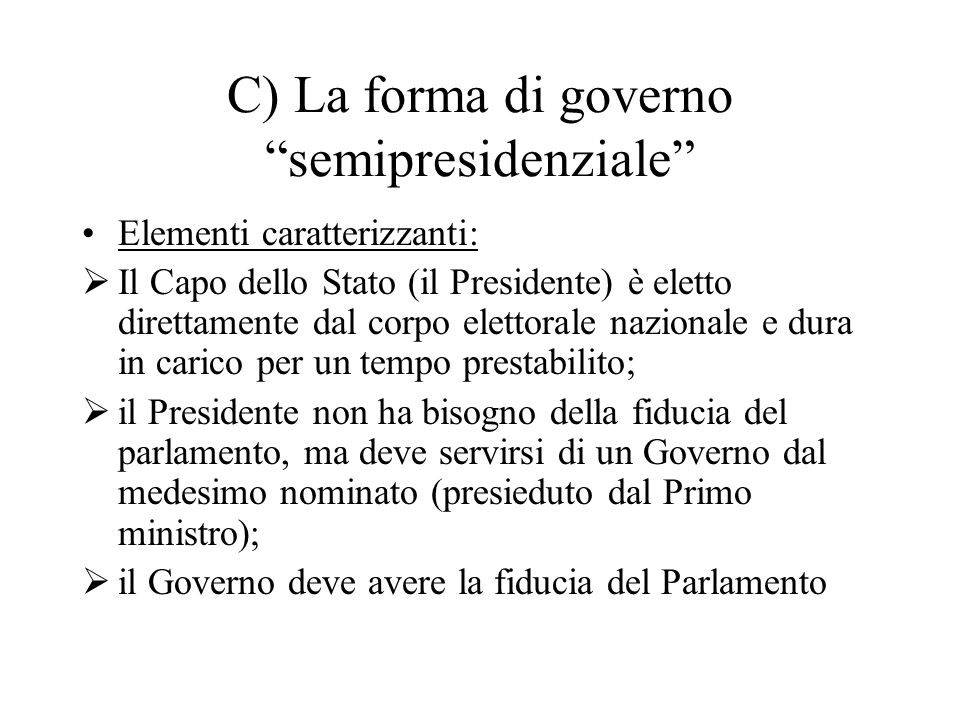 C) La forma di governo semipresidenziale