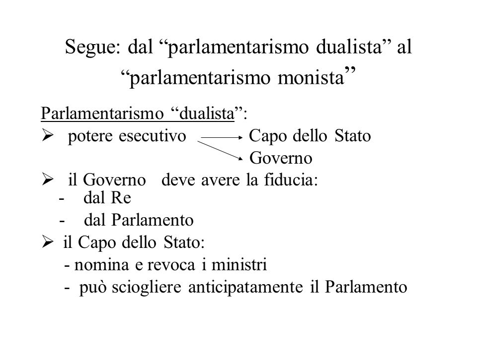Segue: dal parlamentarismo dualista al parlamentarismo monista