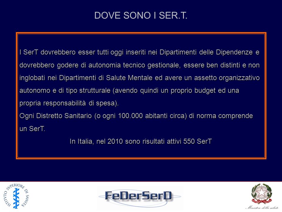 In Italia, nel 2010 sono risultati attivi 550 SerT