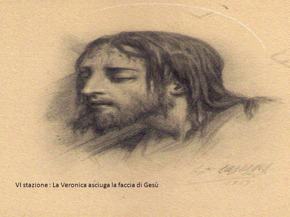 VI stazione : La Veronica asciuga la faccia di Gesù