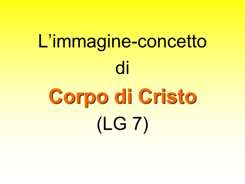 L’immagine-concetto di Corpo di Cristo (LG 7)