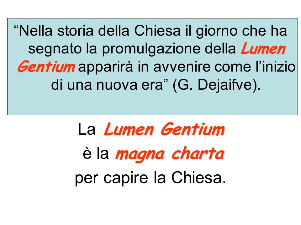 La Lumen Gentium è la magna charta per capire la Chiesa.