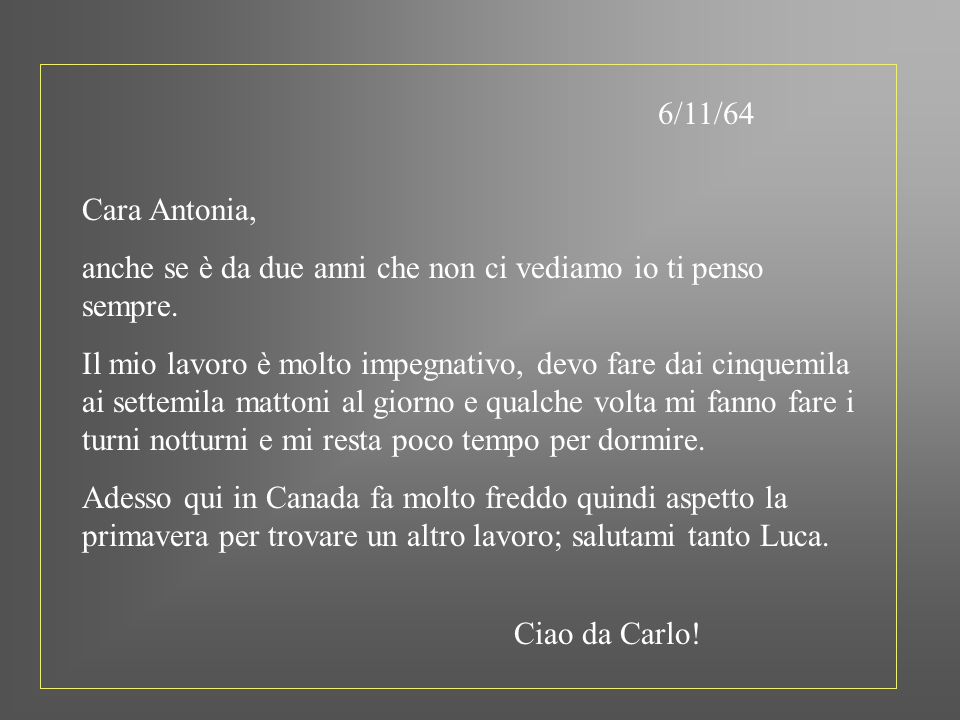 6/11/64 Cara Antonia, anche se è da due anni che non ci vediamo io ti penso sempre.