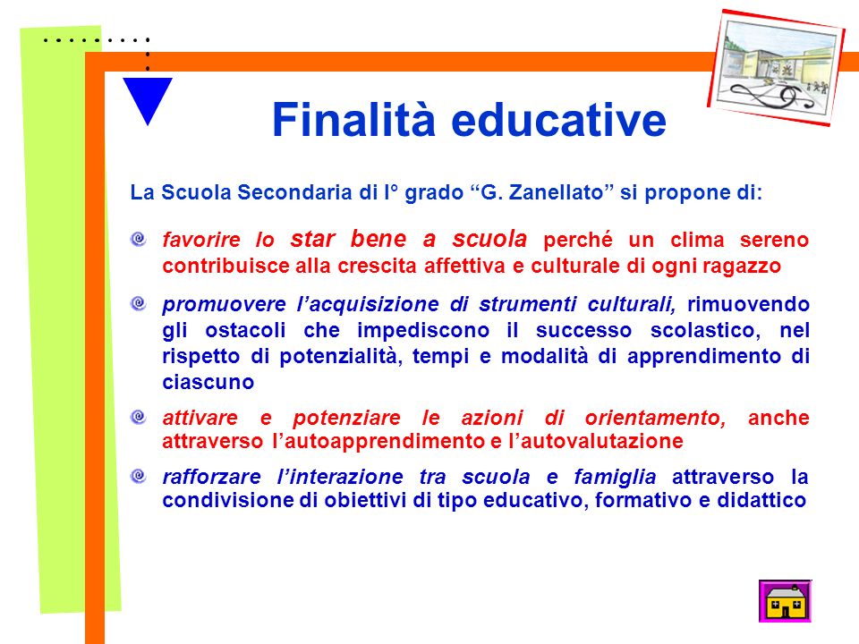 Finalità educative La Scuola Secondaria di I° grado G. Zanellato si propone di: