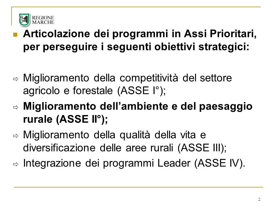 Articolazione dei programmi in Assi Prioritari, per perseguire i seguenti obiettivi strategici: