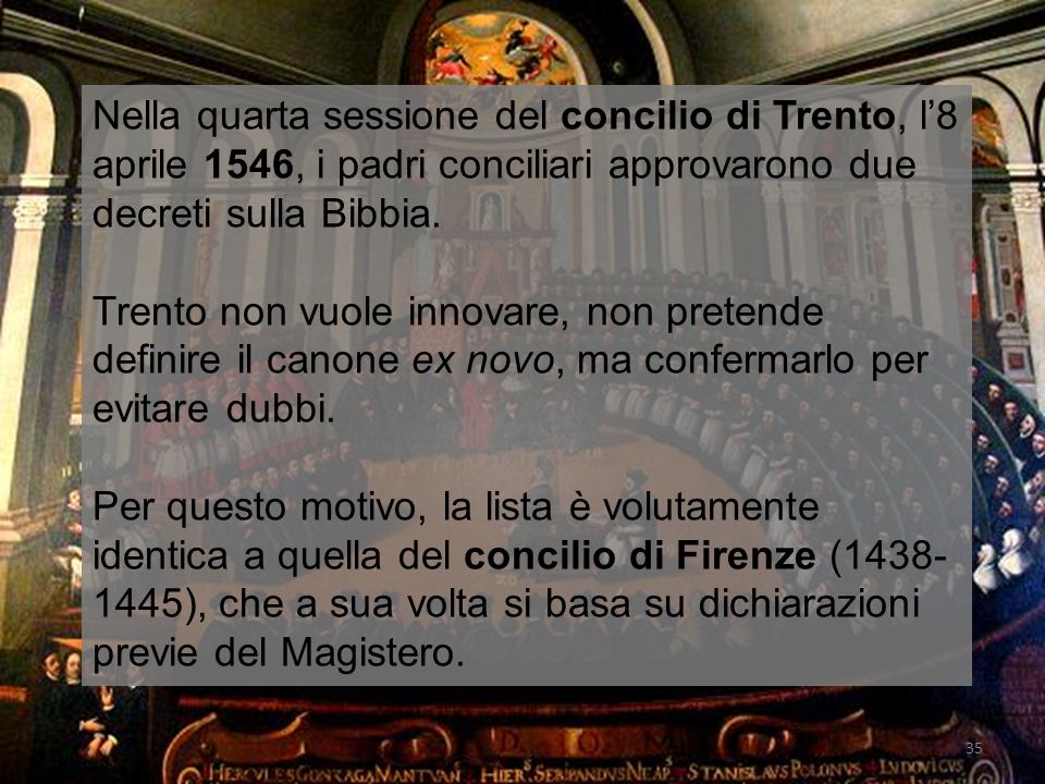 Nella quarta sessione del concilio di Trento, l’8 aprile 1546, i padri conciliari approvarono due decreti sulla Bibbia.