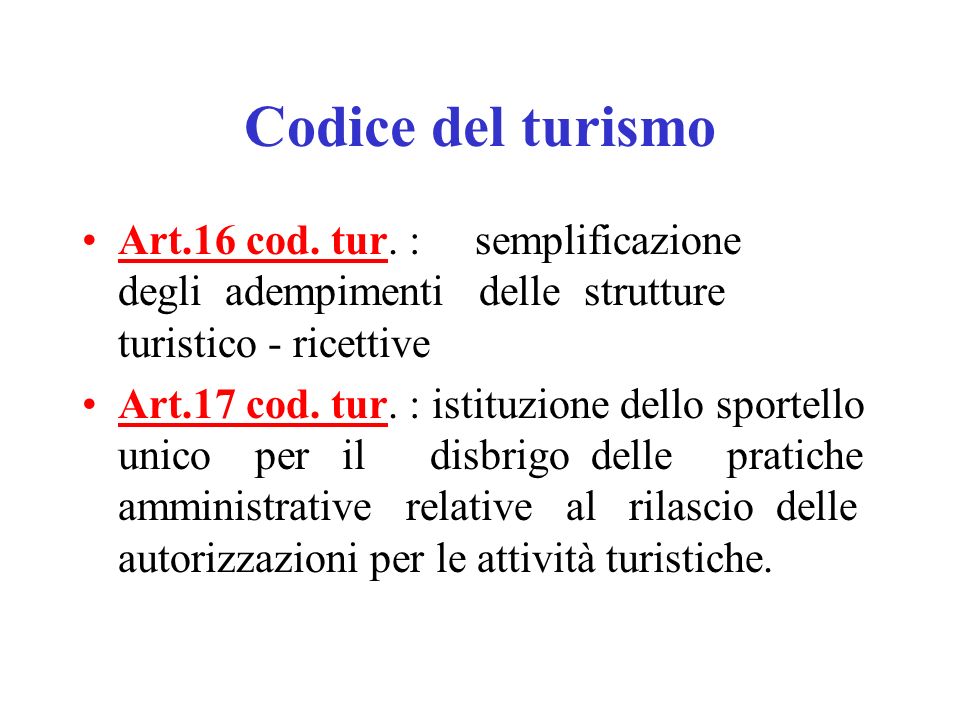 Codice del turismo Art.16 cod. tur. : semplificazione degli adempimenti delle strutture turistico - ricettive.