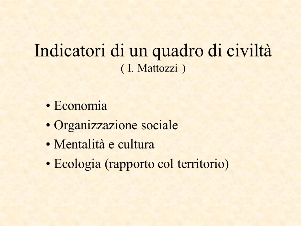 Indicatori di un quadro di civiltà ( I. Mattozzi )