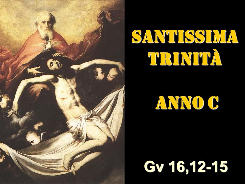 SANTISSIMA TRINITÀ ANNO C