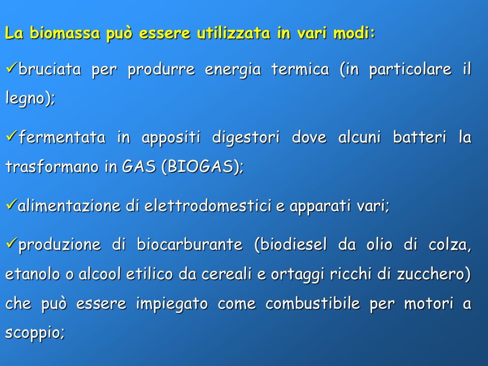 La biomassa può essere utilizzata in vari modi:
